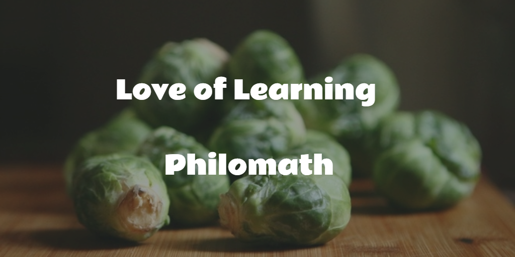 Love of Learning – Philomath